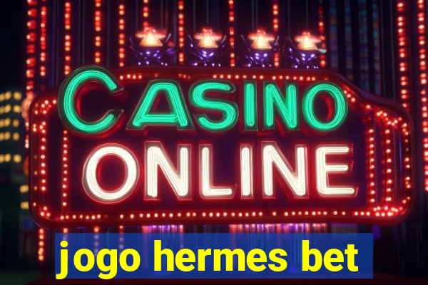 jogo hermes bet